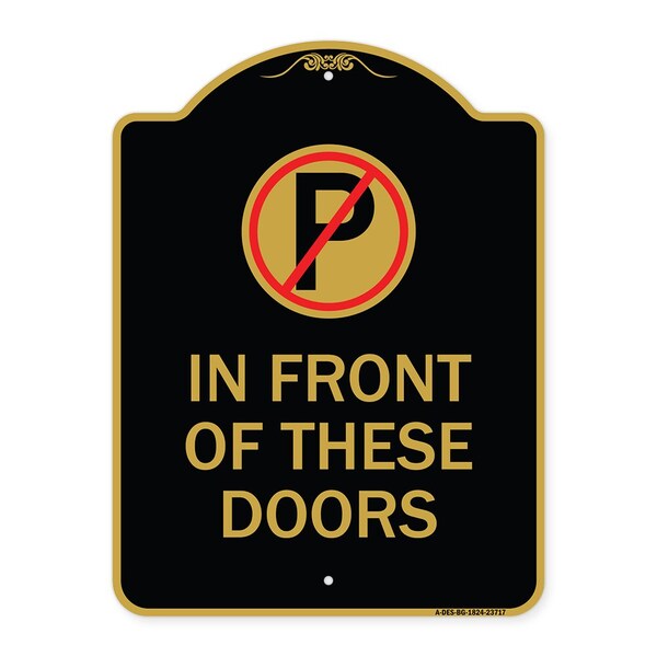 Signmission No Parking in Front of These Doors W/ Graphic, Black & Gold Aluminum Sign, 18" x 24", BG-1824-23717 A-DES-BG-1824-23717 - main